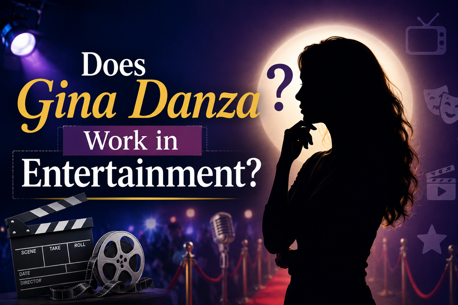Entertainment-themed illustration featuring a female silhouette, film reel, microphone, and red carpet representing the question of whether Gina Danza works in the entertainment industry.